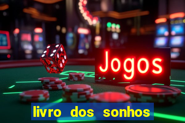 livro dos sonhos jogo do bicho